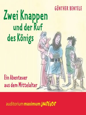 cover image of Zwei Knappen und der Ruf des Königs--Ein Abenteuer aus dem Mittelalter